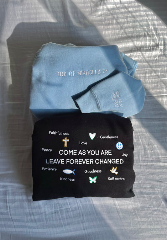 COME AS YOU ARE LEAVE FOREVER CHANGED (EMBROIDERED)