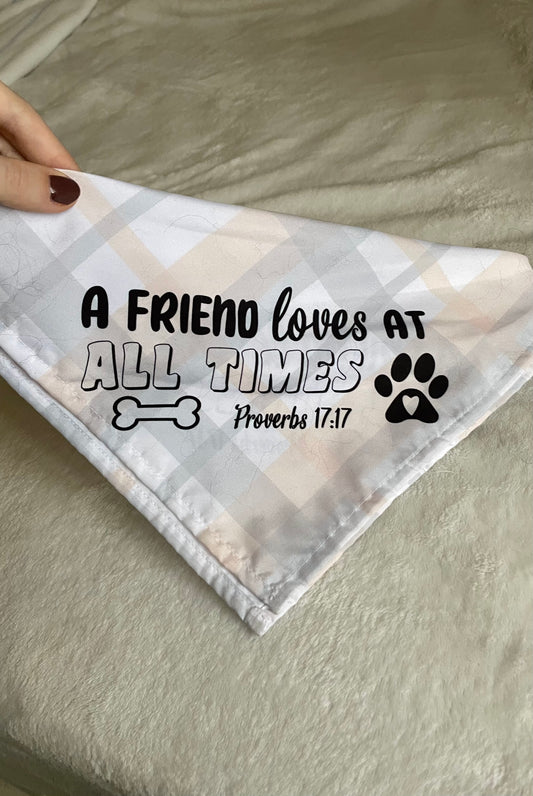 A FRIEND LOVES AT ALL TIMES DOG BANDANA