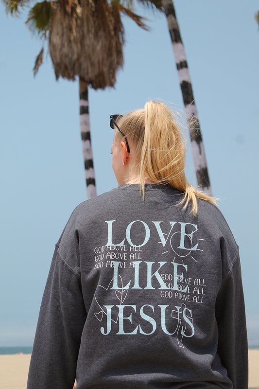 LOVE LIKE JESUS CREWNECK
