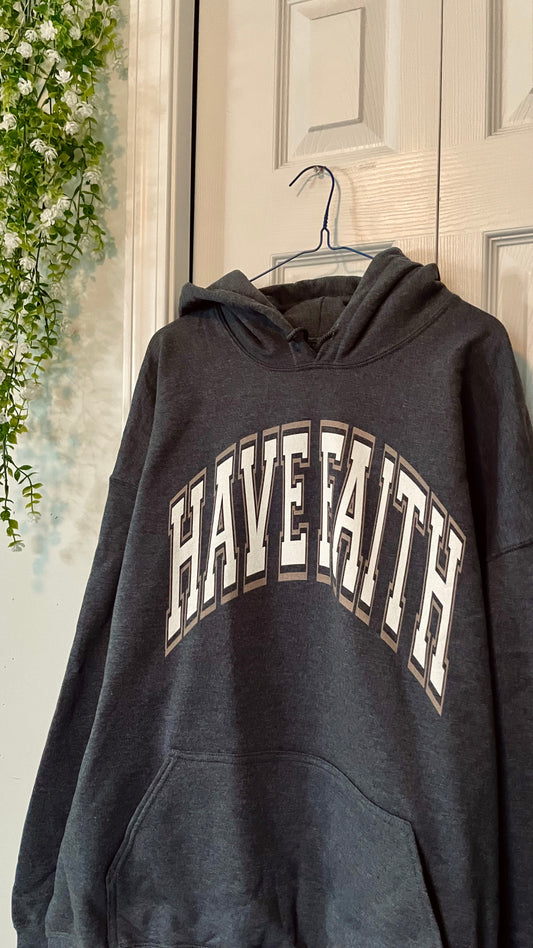HAVE FAITH HOODIE