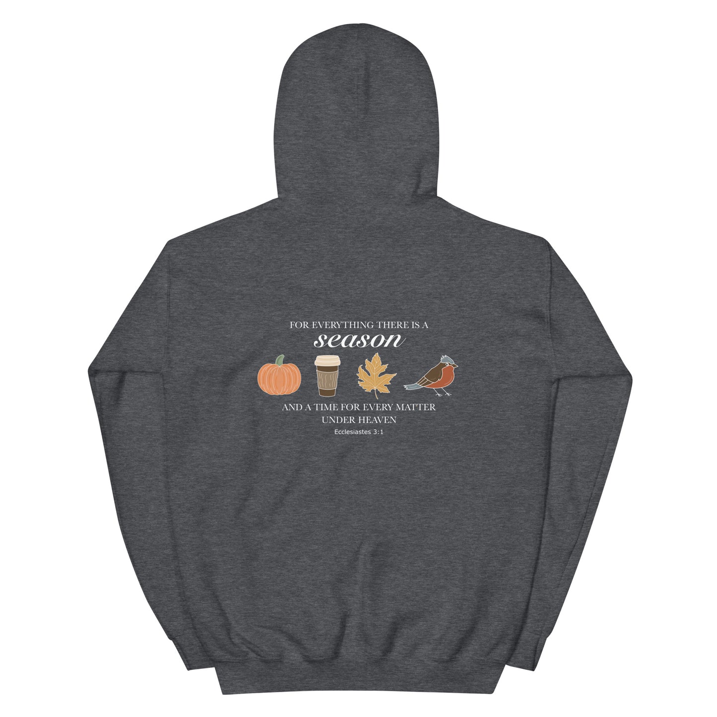 FOR EVERYTHING THERE IS A SEASON FALL HOODIE