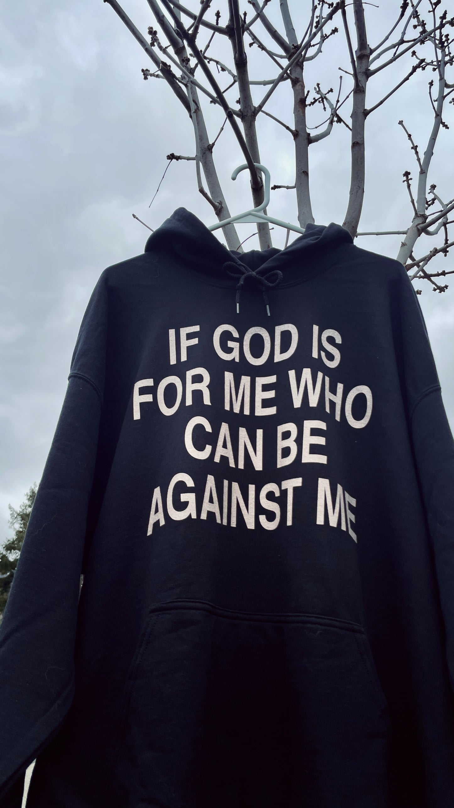 IF GOD IS FOR ME WHO CAN BE AGAINST ME HOODIE