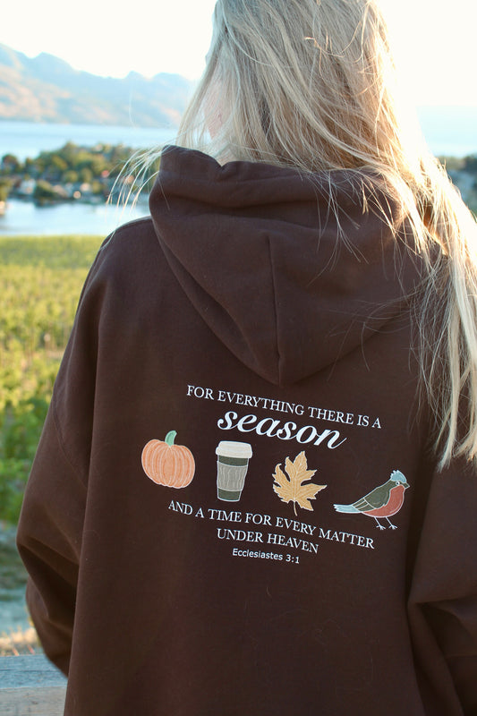 FOR EVERYTHING THERE IS A SEASON FALL HOODIE