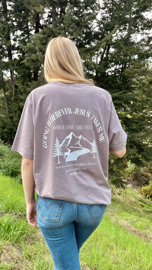 WHERE HE LEADS I WILL FOLLOW TEE