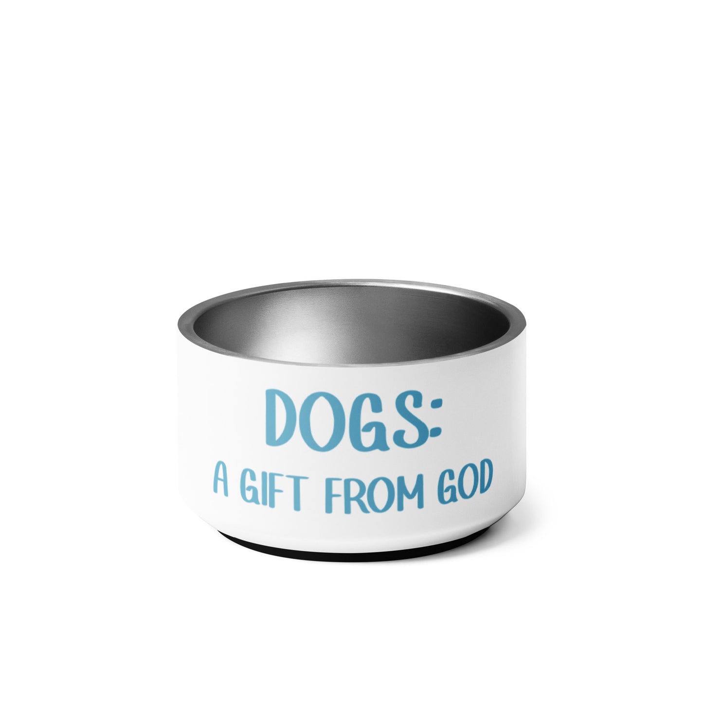 DOGS: A GIFT FROM GOD PET BOWL