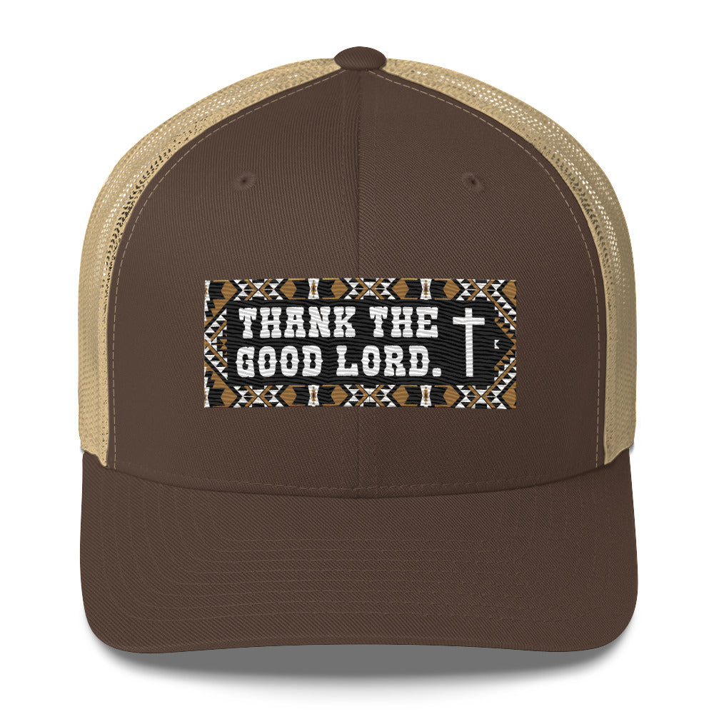 THANK THE GOOD LORD TRUCKER HAT