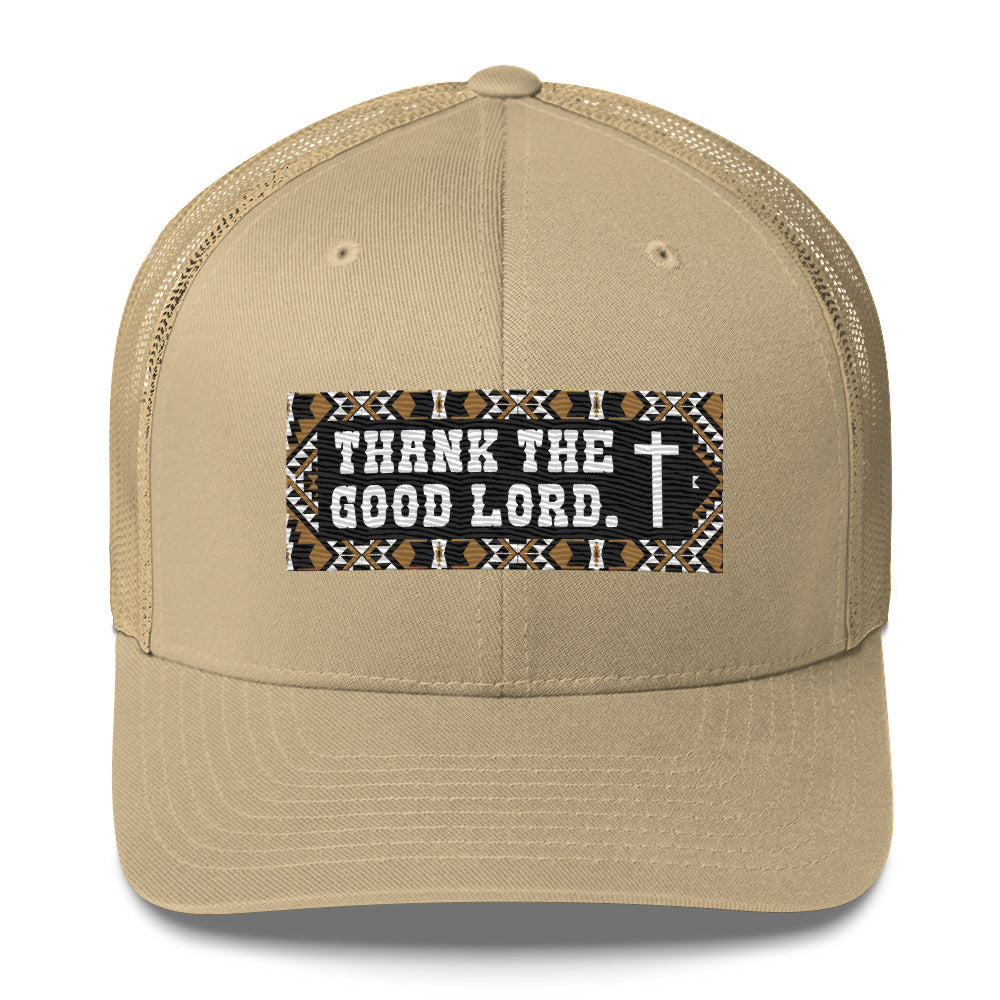 THANK THE GOOD LORD TRUCKER HAT