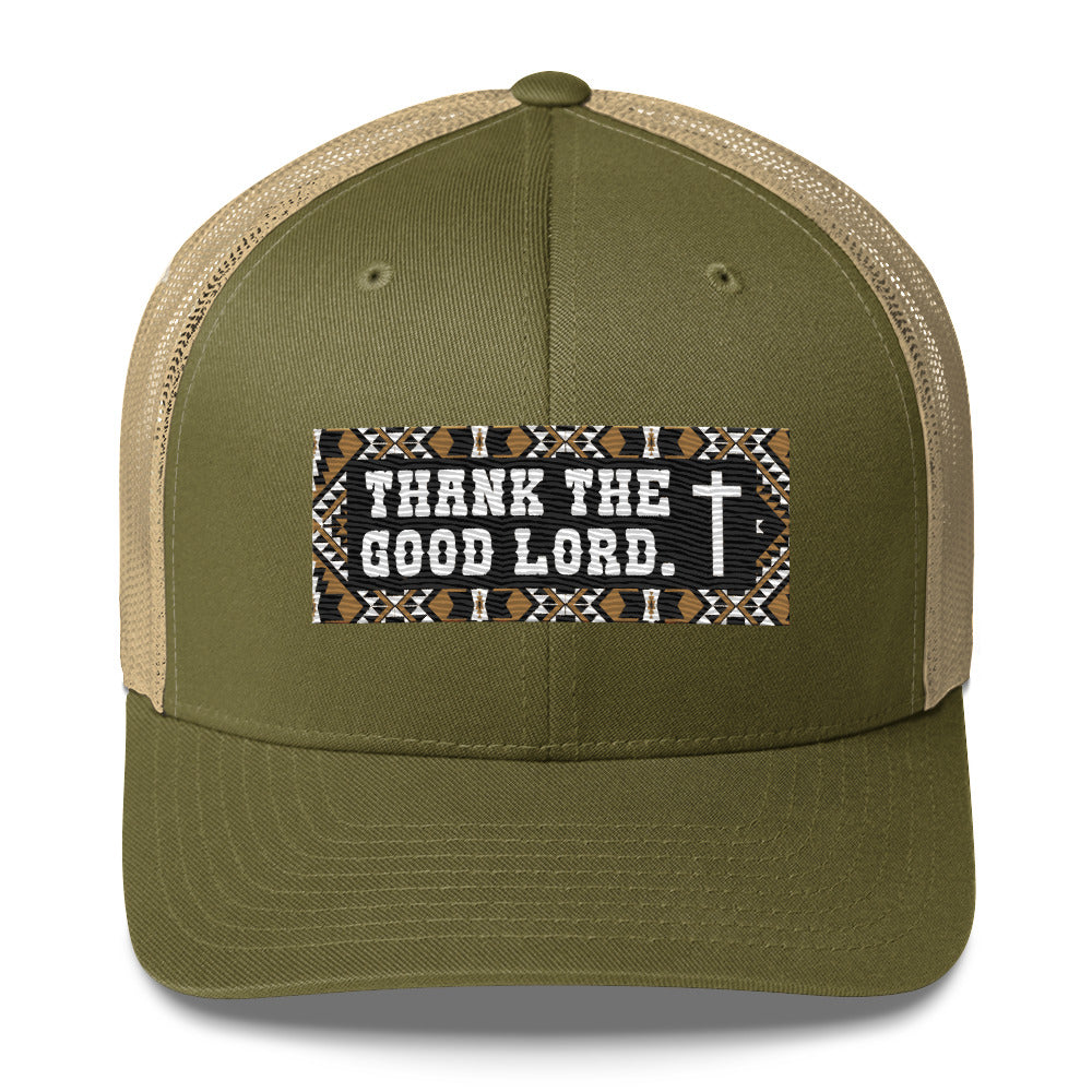 THANK THE GOOD LORD TRUCKER HAT