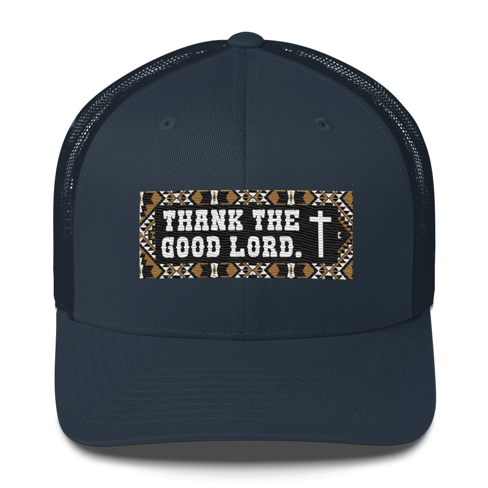 THANK THE GOOD LORD TRUCKER HAT