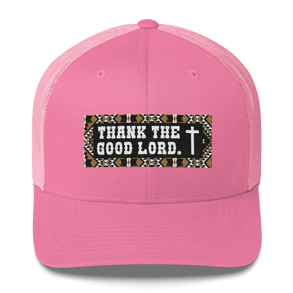 THANK THE GOOD LORD TRUCKER HAT