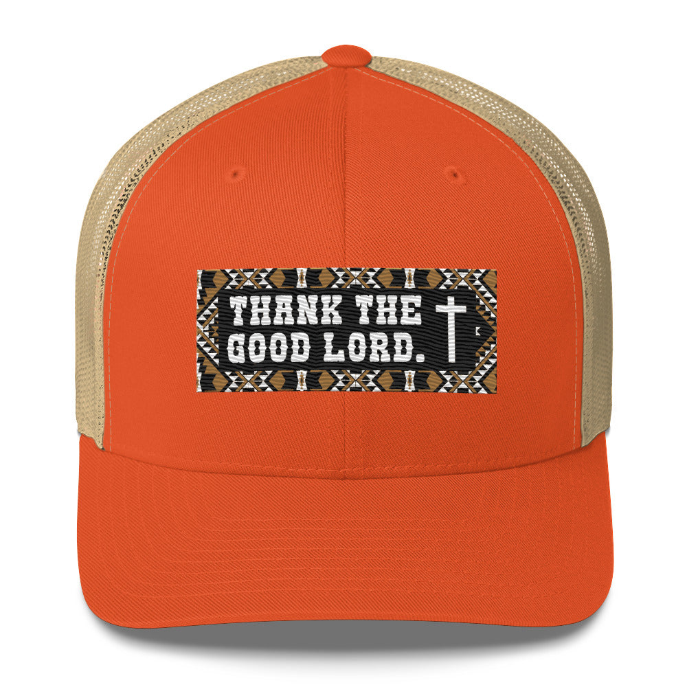 THANK THE GOOD LORD TRUCKER HAT