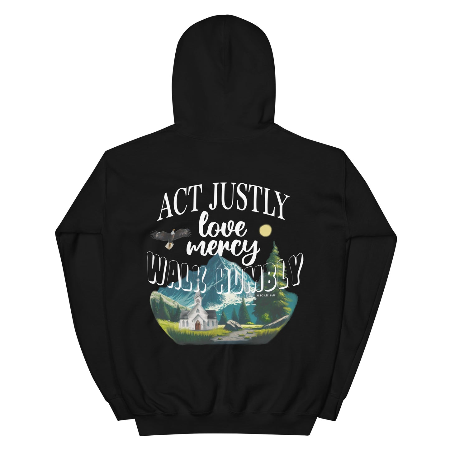 ACT JUSTLY LOVE MERCY WALK HUMBLY HOODIE