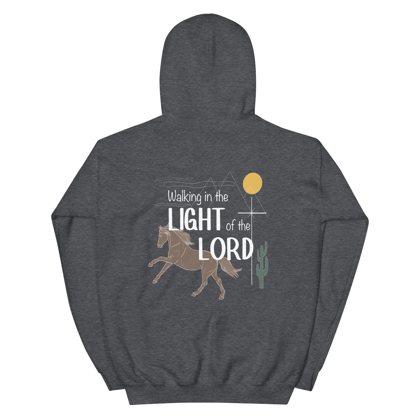 WALKING IN THE LIGHT OF THE LORD HOODIE