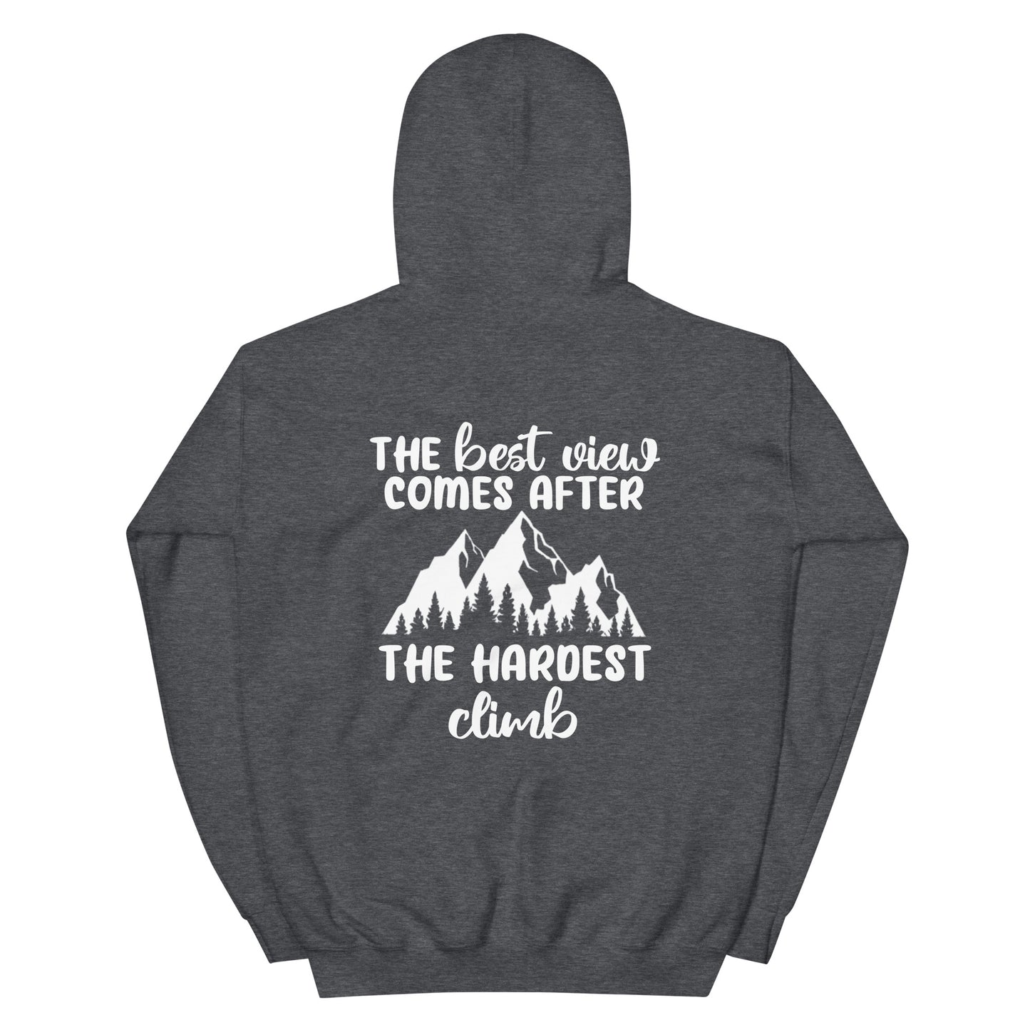 THE BEST VIEW COMES AFTER THE HARDEST CLIMB HOODIE