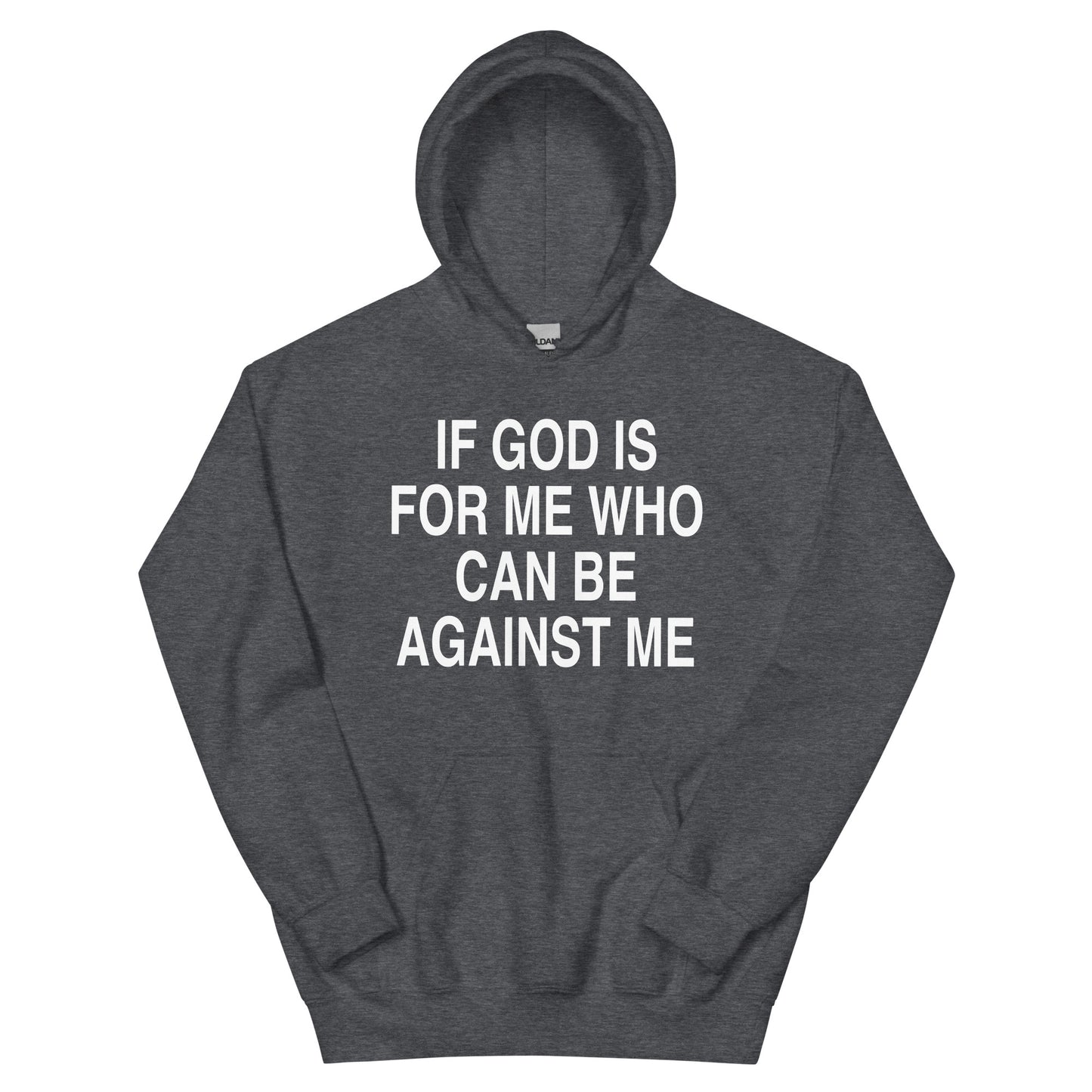 IF GOD IS FOR ME WHO CAN BE AGAINST ME HOODIE