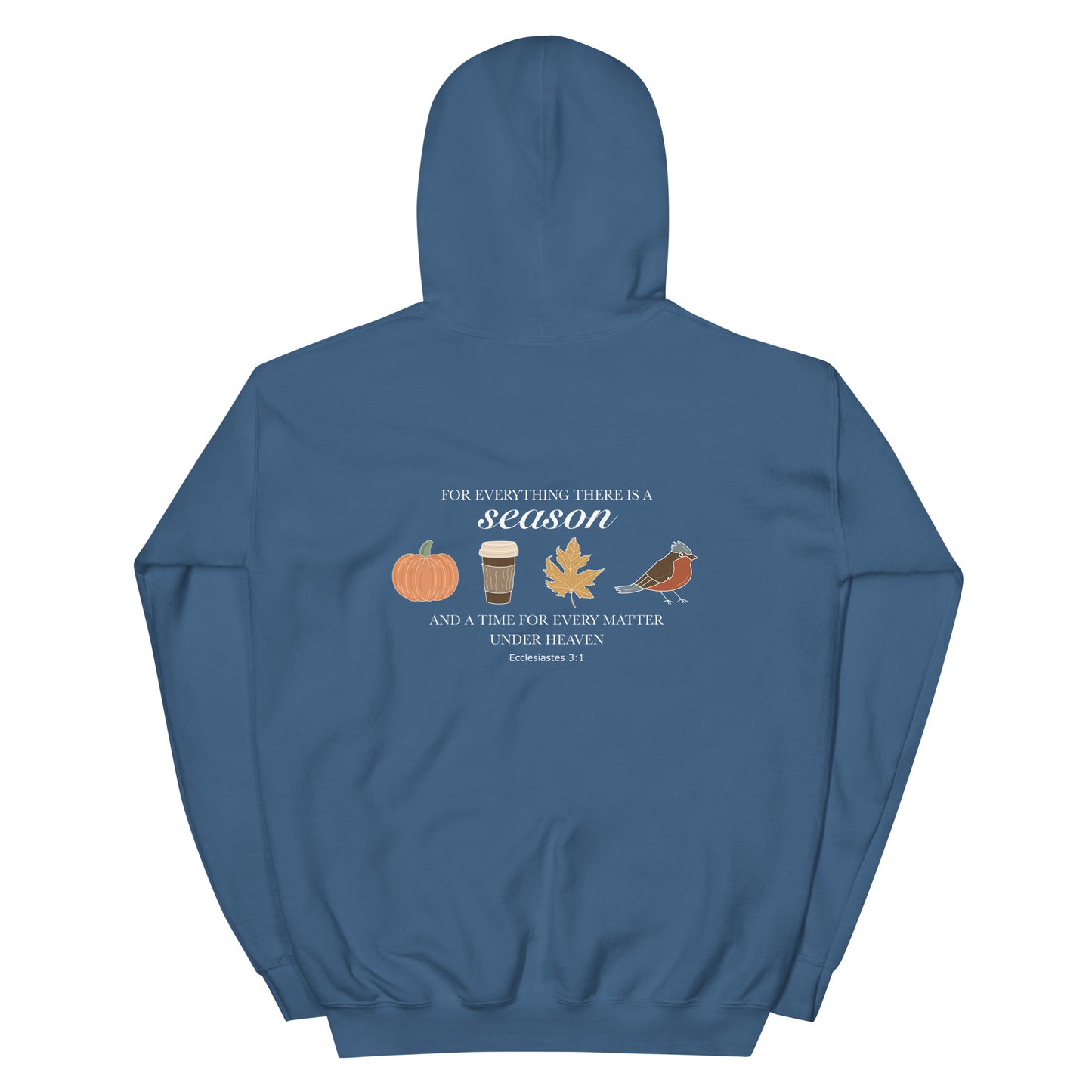 FOR EVERYTHING THERE IS A SEASON FALL HOODIE