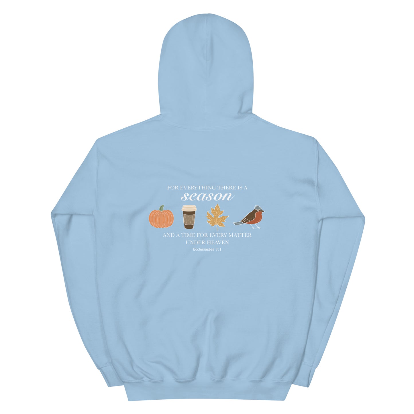 FOR EVERYTHING THERE IS A SEASON FALL HOODIE