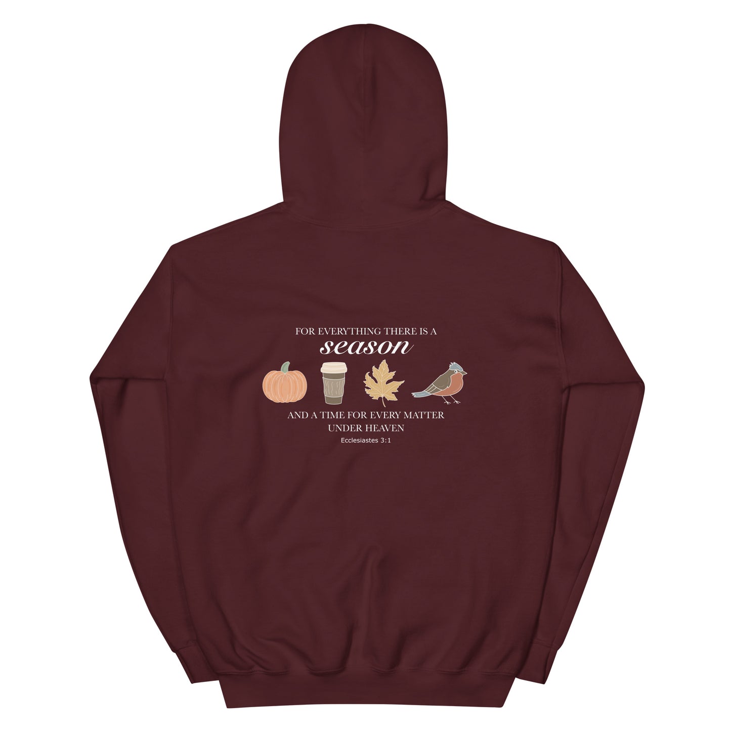 FOR EVERYTHING THERE IS A SEASON FALL HOODIE