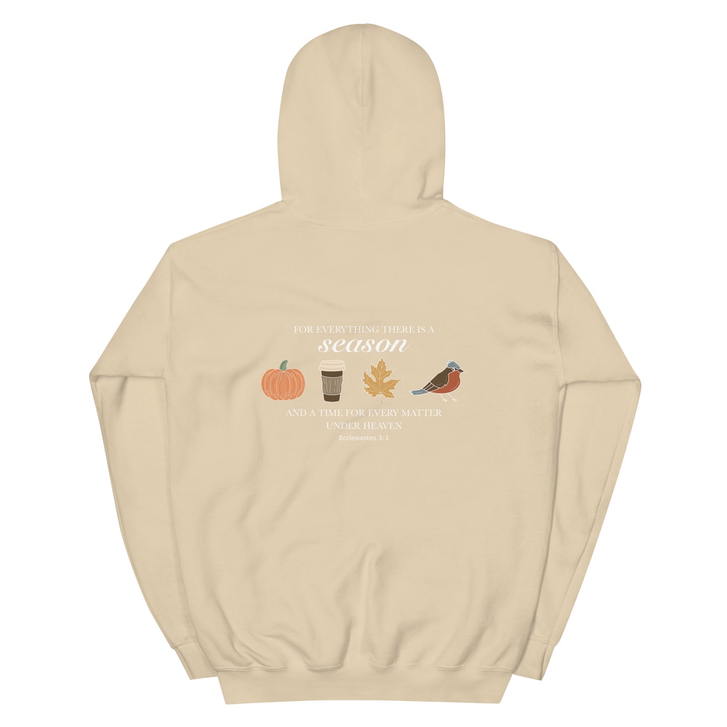 FOR EVERYTHING THERE IS A SEASON FALL HOODIE