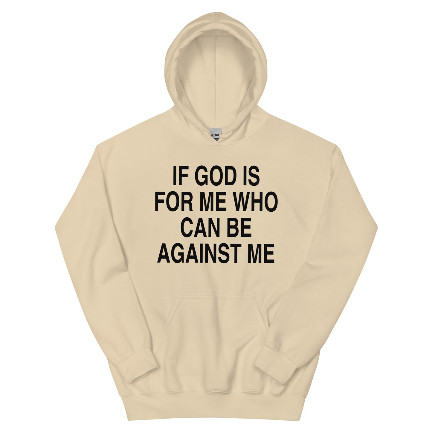 IF GOD IS FOR ME WHO CAN BE AGAINST ME HOODIE