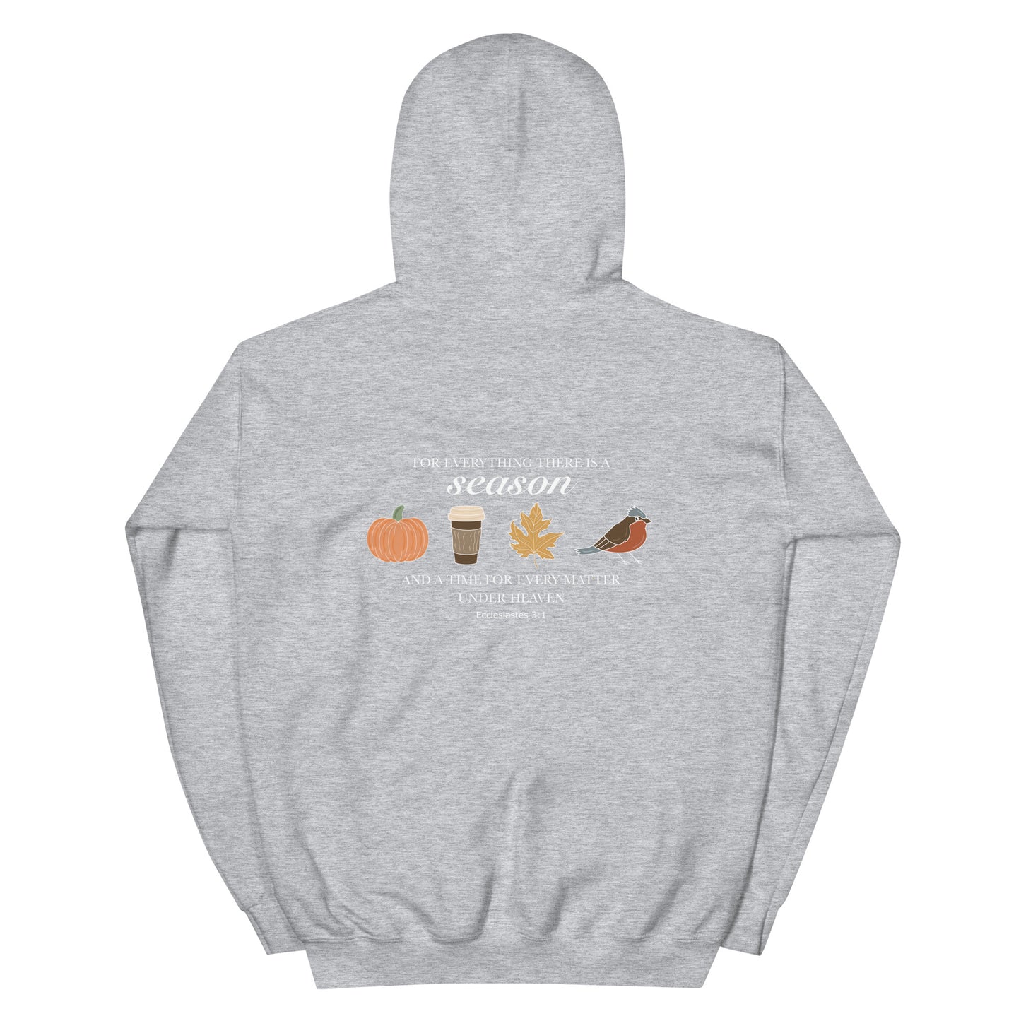 FOR EVERYTHING THERE IS A SEASON FALL HOODIE