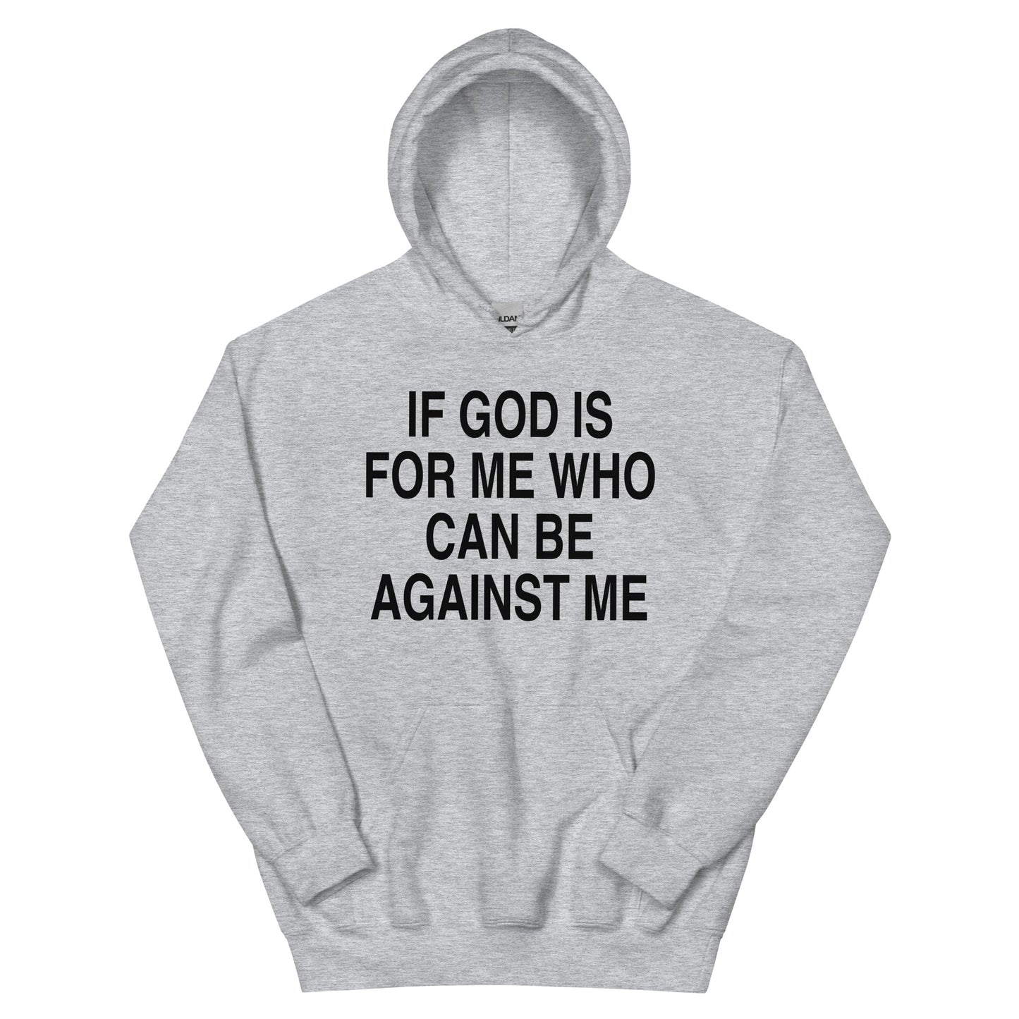 IF GOD IS FOR ME WHO CAN BE AGAINST ME HOODIE