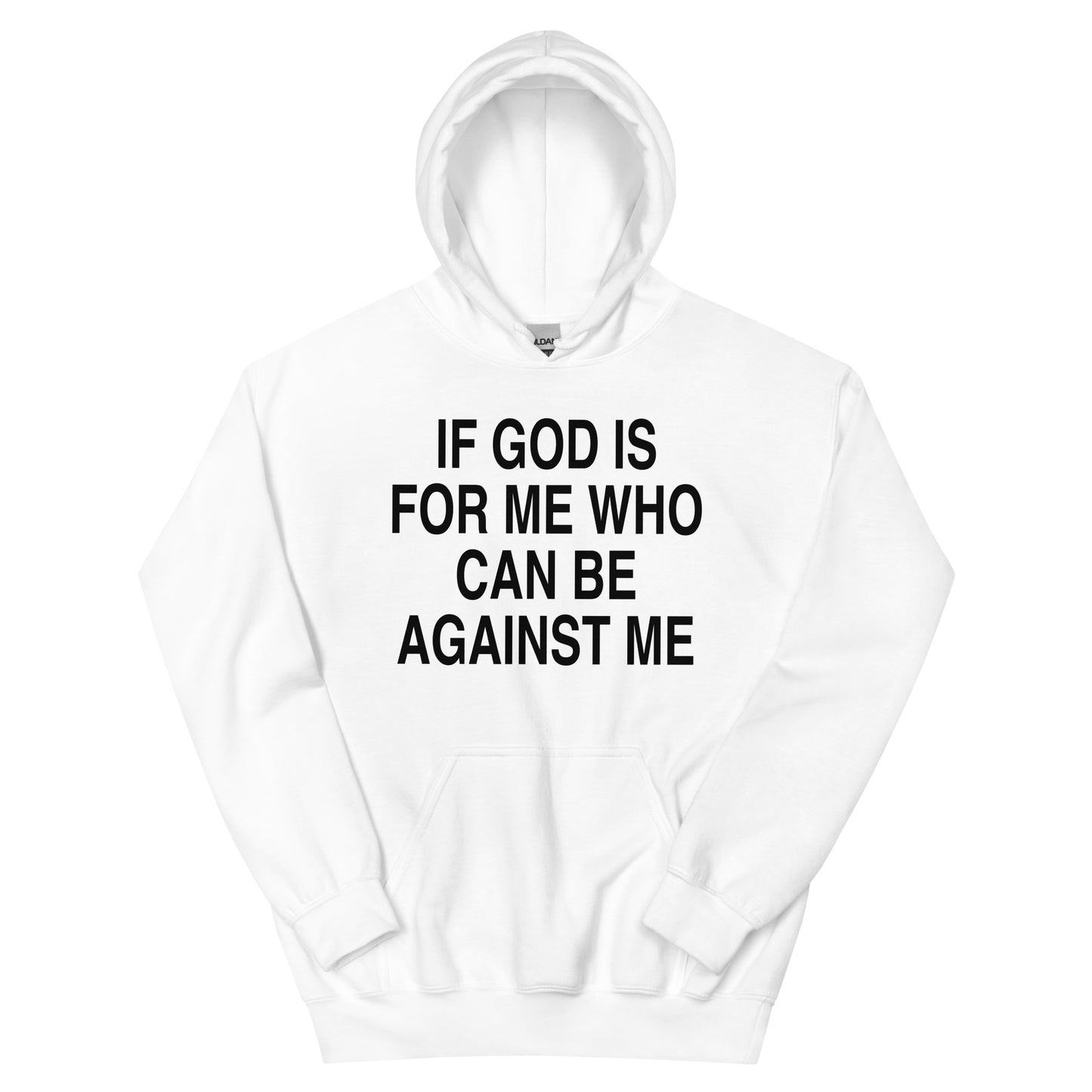 IF GOD IS FOR ME WHO CAN BE AGAINST ME HOODIE