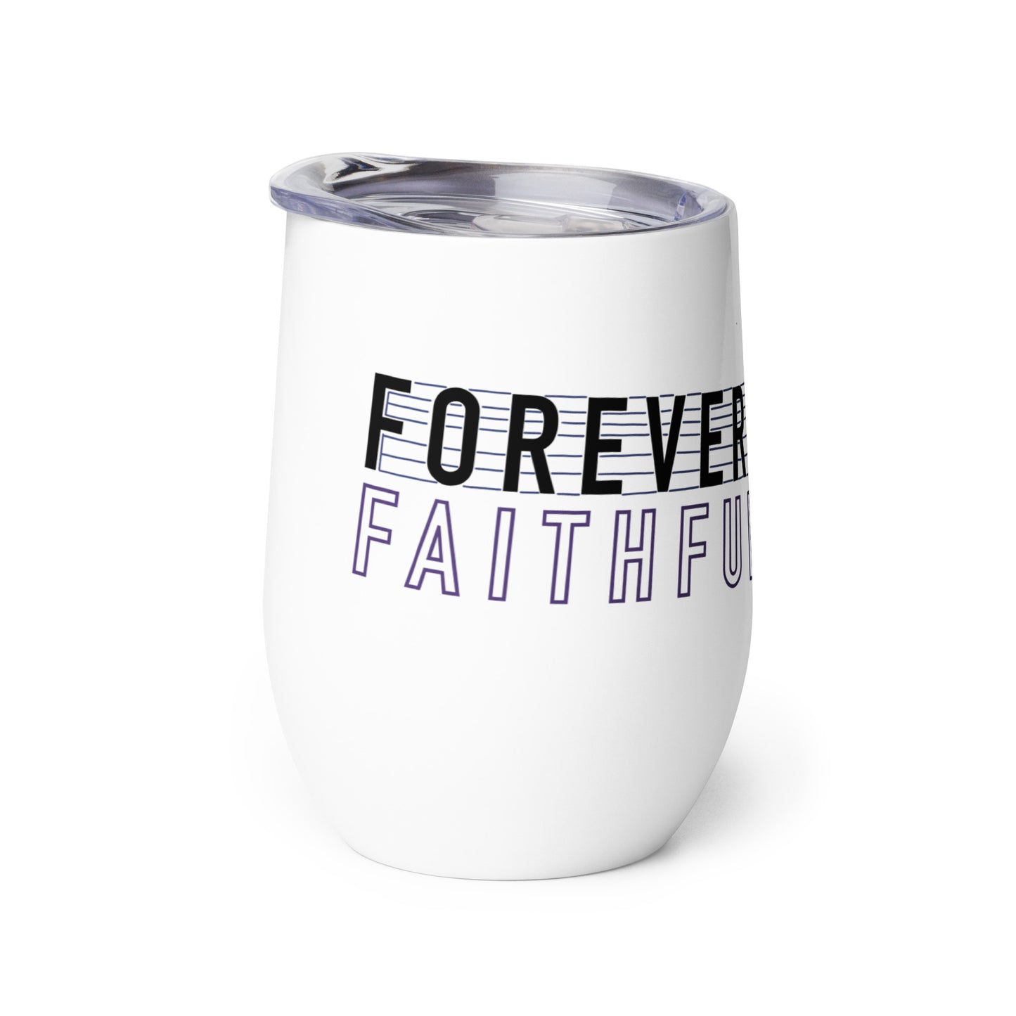 FOREVER FAITHFUL DRINK TUMBLER