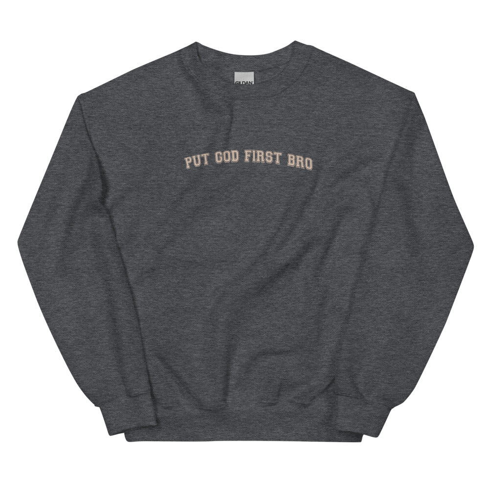 PUT GOD FIRST BRO CREWNECK