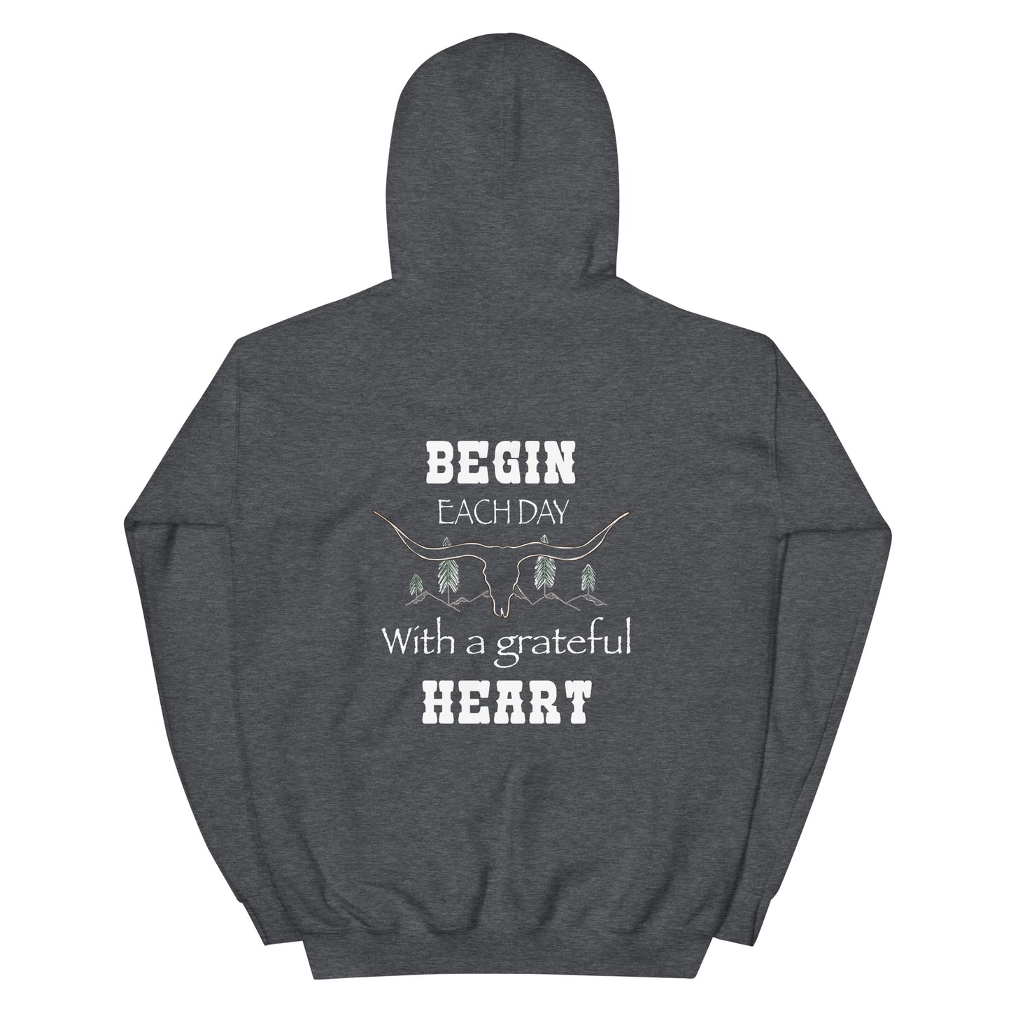 BEGIN EACH DAY WITH A GRATEFUL HEART HOODIE