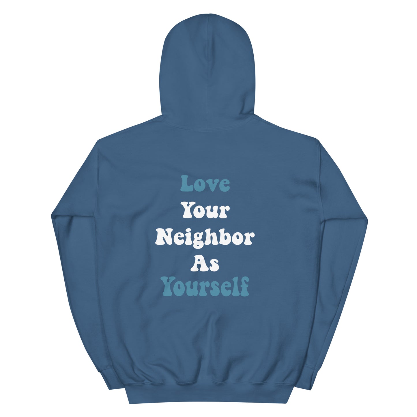 LOVE YOUR NEIGHBOR AS YOURSELF HOODIE