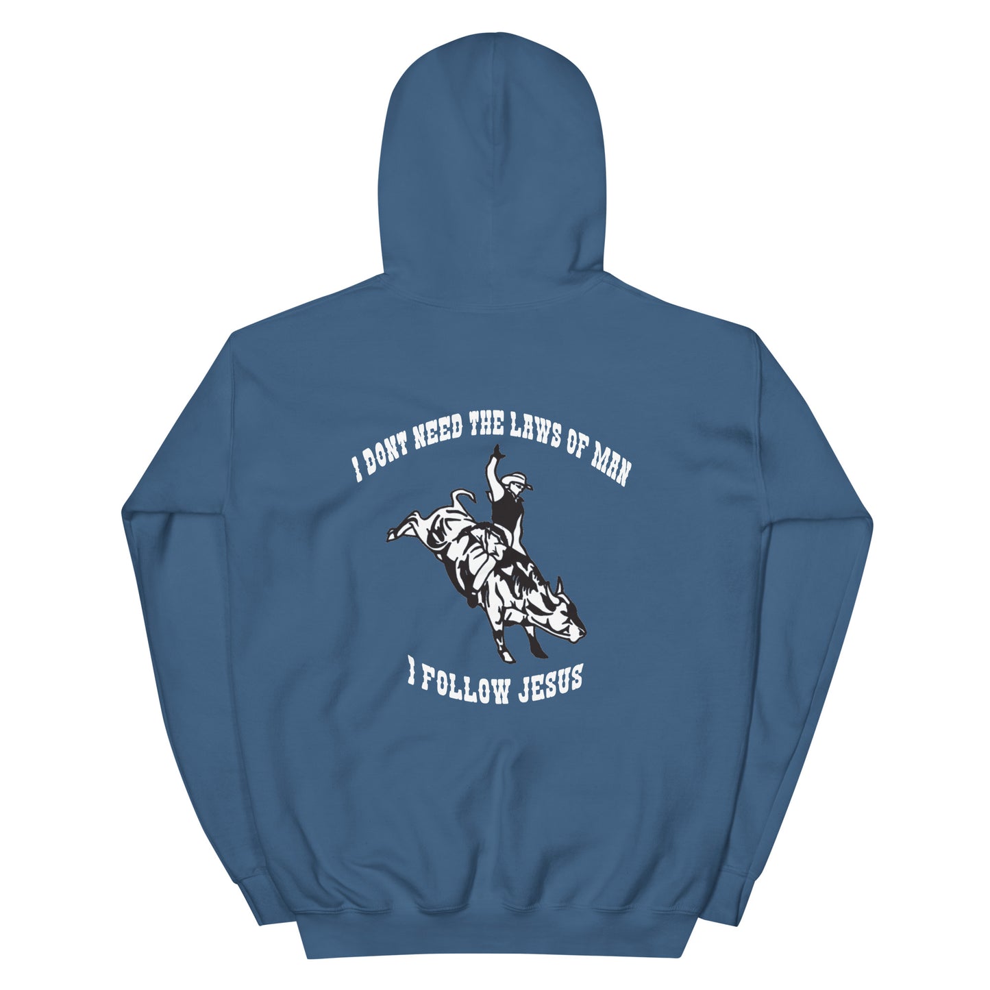 I DON’T NEED THE LAWS OF MAN HOODIE