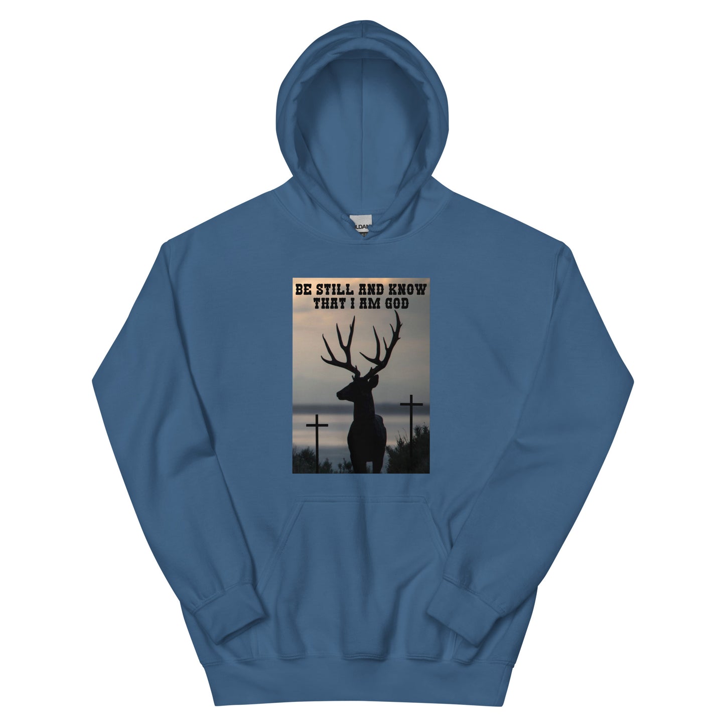 BE STILL AND KNOW HOODIE