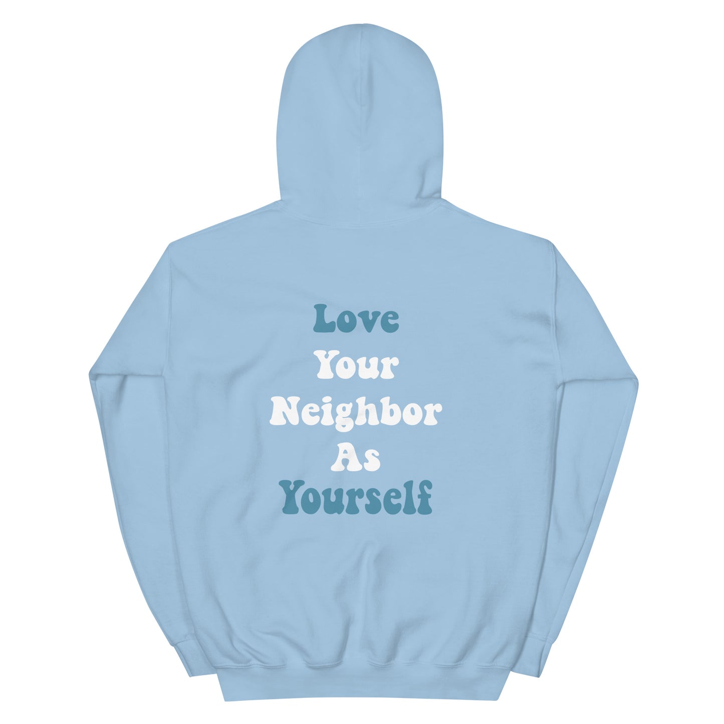 LOVE YOUR NEIGHBOR AS YOURSELF HOODIE