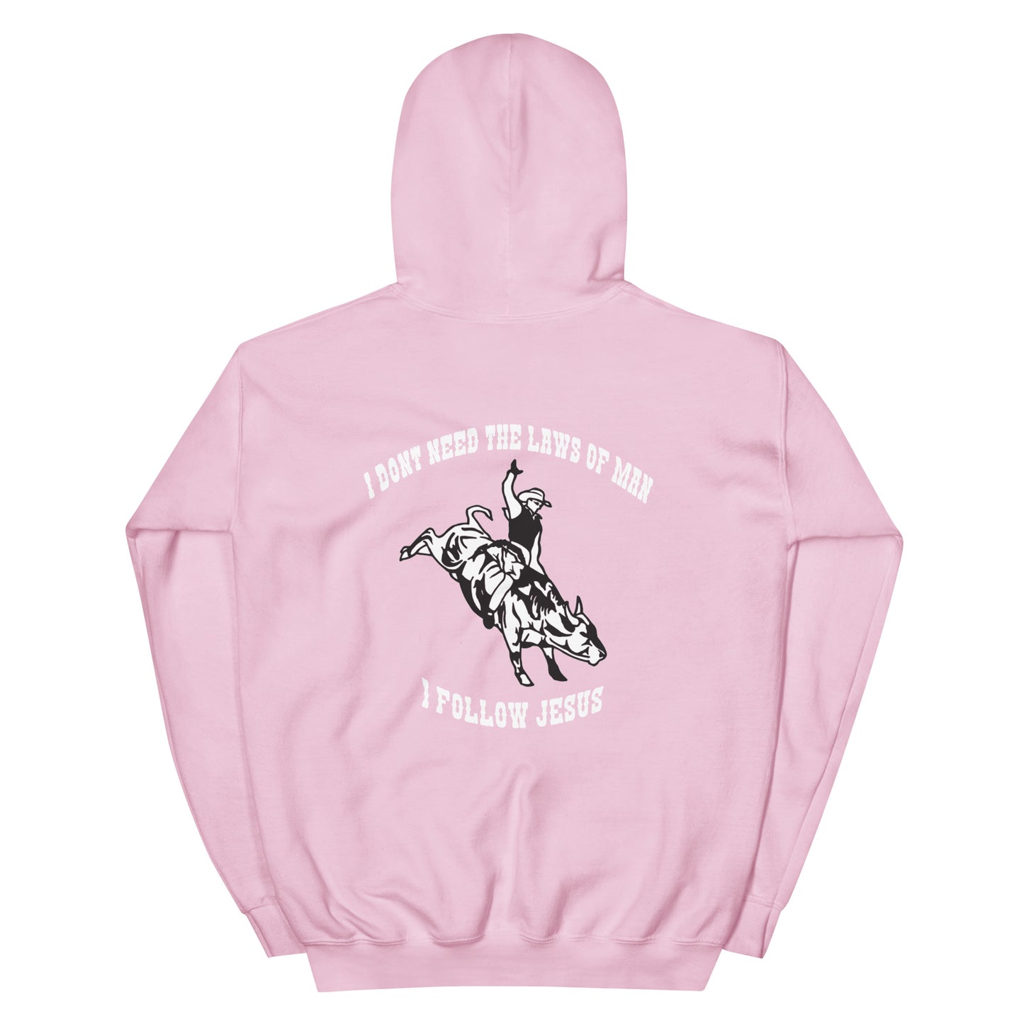 I DON’T NEED THE LAWS OF MAN HOODIE