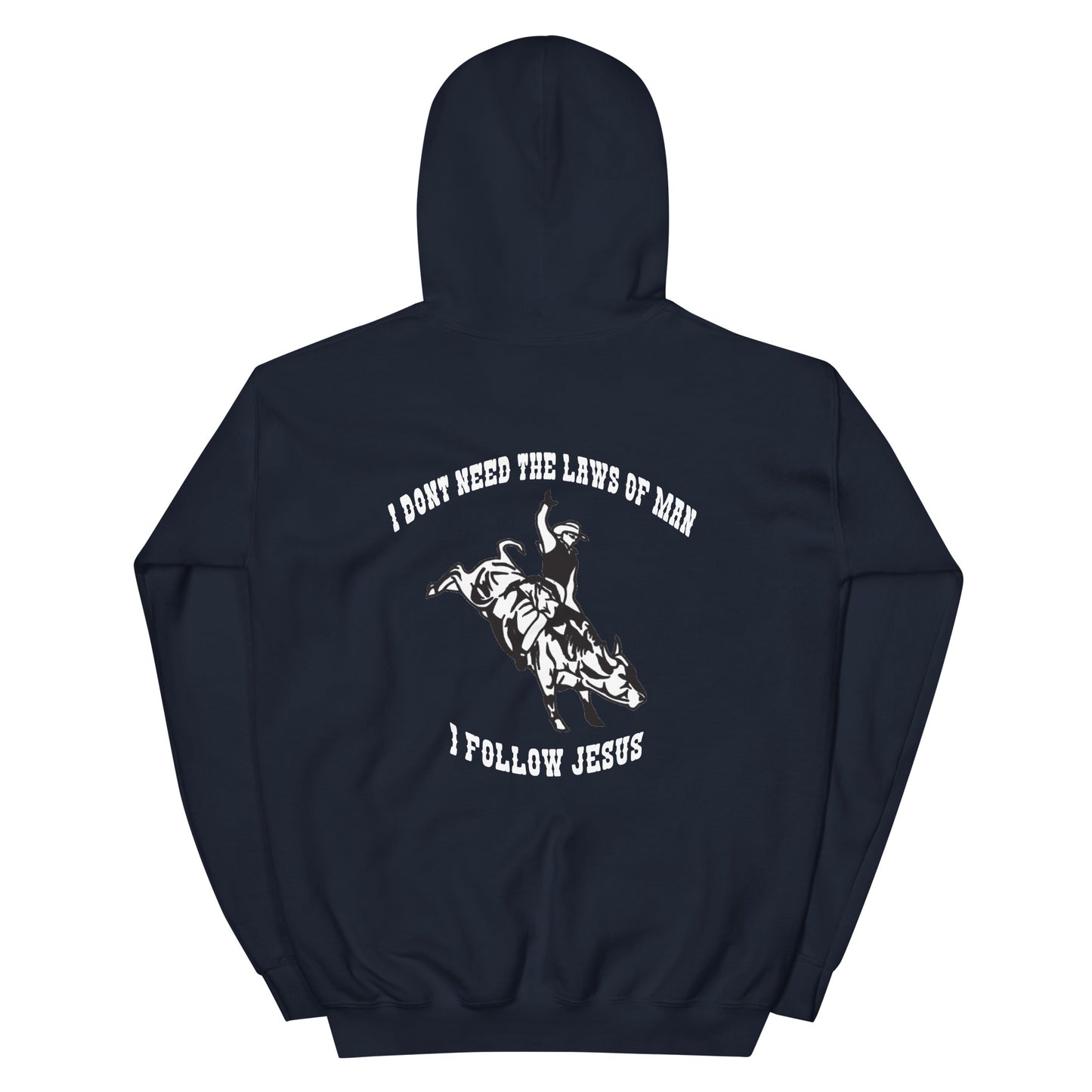 I DON’T NEED THE LAWS OF MAN HOODIE