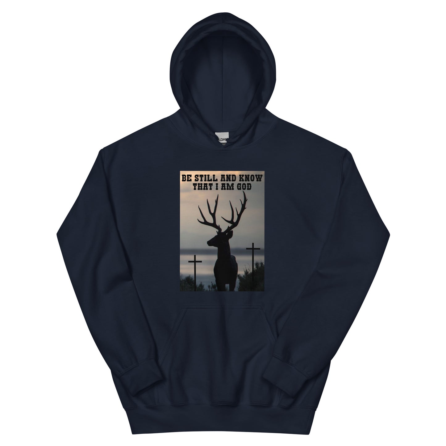 BE STILL AND KNOW HOODIE