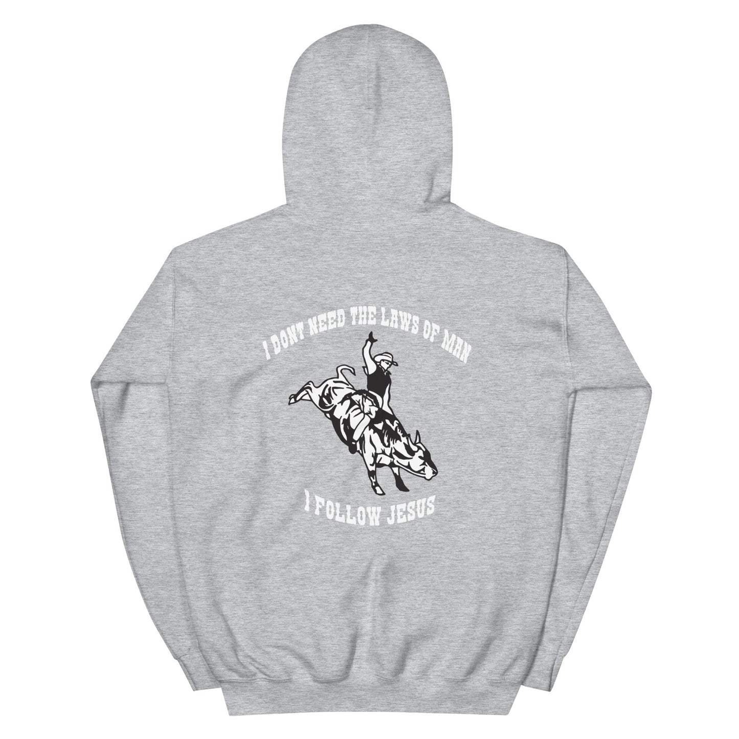 I DON’T NEED THE LAWS OF MAN HOODIE